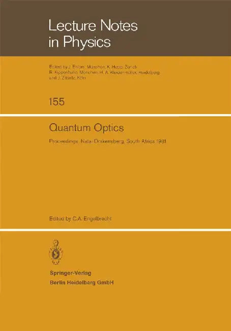 Quantum Optics: Proceedings of the South African Summer School in Theoretical Physics. Held at Cathedral Peak, Natal Drakensberg, Sout by C. A. Engelbrecht