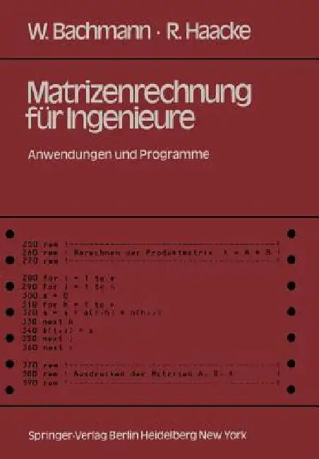Matrizenrechnung Für Ingenieure: Anwendungen Und Programme by W. Bachmann, R. Haacke
