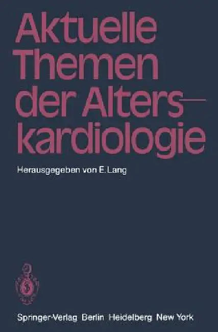 Aktuelle Themen Der Alterskardiologie by E. Lang, O. -E Durst, C. -J Estler