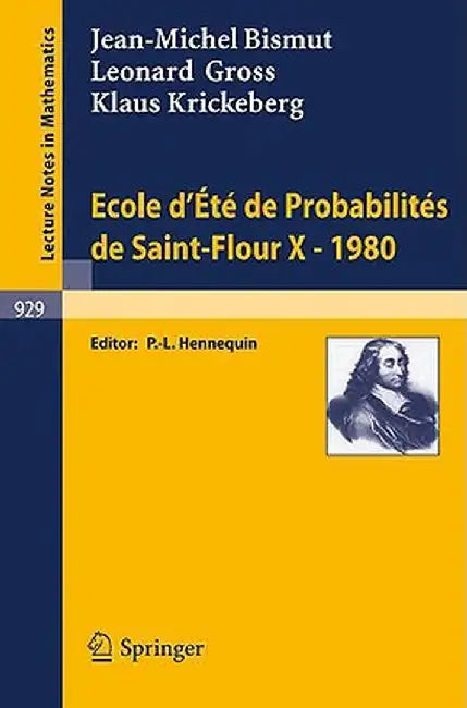 Ecole D'Ete De Probabilites De Saint-Flour X, 1980 by J.M. Bismut, L. Gross