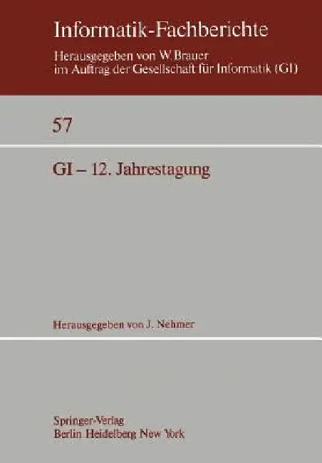 Gi-12. Jahrestagung: Kaiserslautern, 5.-7. Oktober 1982 Proceedings by Jürgen Nehmer