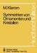 Symmetrien Von Ornamenten Und Kristallen by M. Klemm