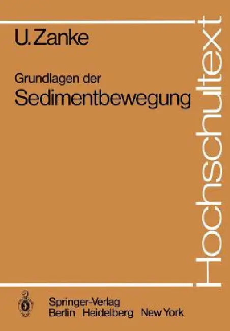 Grundlagen Der Sedimentbewegung by U. Zanke