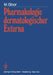 Pharmakologie Dermatologischer Externa: Physiologische Grundlagen - Prüfmethoden - Wirkungseffekte by M. Gloor