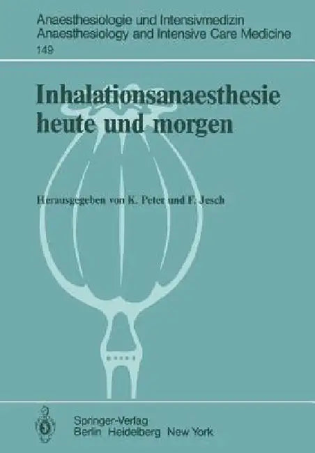 Inhalationsanaesthesie Heute Und Morgen by K. Peter, E. Mertens-Feldbausch, F. Jesch