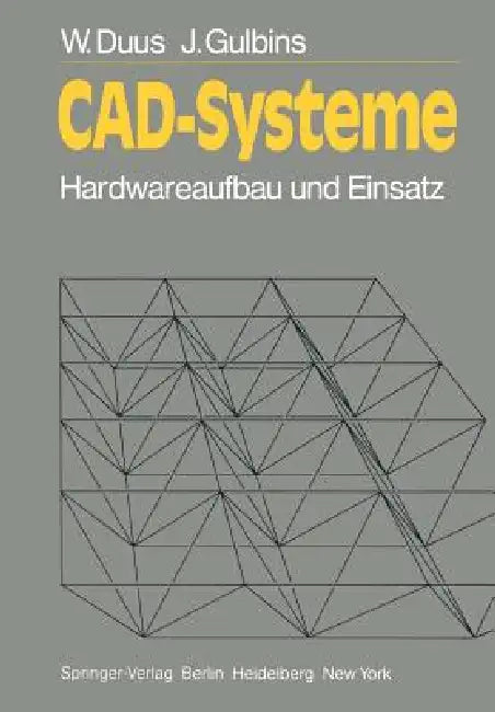 Cad-Systeme: Hardwareaufbau Und Einsatz by W. Duus, J. Gulbins