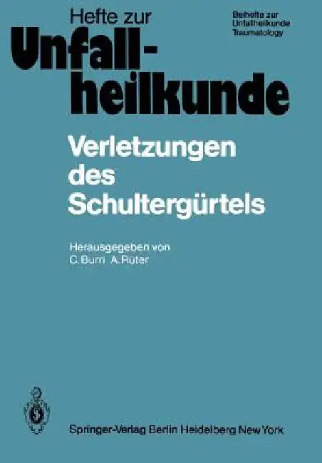 Verletzungen Des Schultergürtels: 15. Reisensburger Workshop Zu Ehren Von M. Allgöwer 18.-20. Februar 1982 by Caius Burri, Axel Rüter