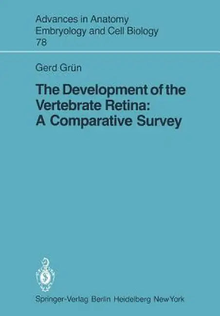 The Development of the Vertebrate Retina: A Comparative Survey by G. Grün
