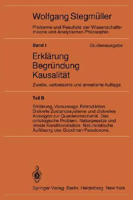 Erklärung, Voraussage, Retrodiktion Diskrete Zustandssysteme Und Diskretes Analogon Zur Quantenmechanik Das Ontologische Problem Naturgesetze Und Irre by Wolfgang Stegmüller