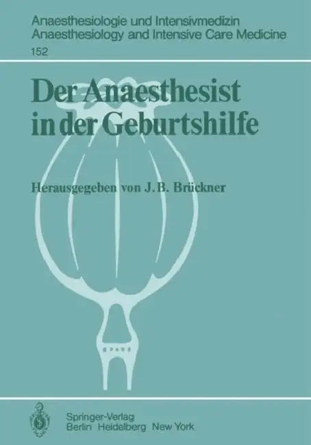 Der Anaesthesist in Der Geburtshilfe: Ergebnisse Des Zentraleuropäischen Anaesthesiekongresses Berlin 1981 Band 2 by Jürgen B. Brückner