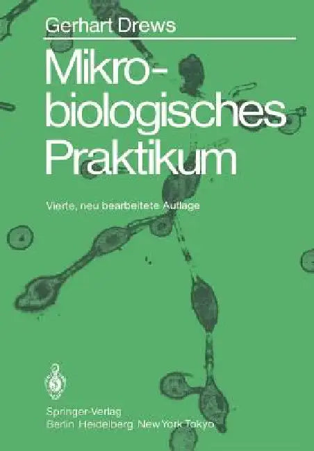 Mikrobiologisches Praktikum by Gerhart Drews