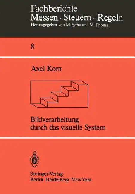 Bildverarbeitung Durch Das Visuelle System by A. Korn