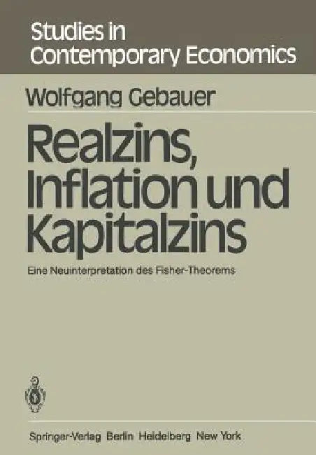 Realzins, Inflation Und Kapitalzins: Eine Neuinterpretation Des Fisher-Theorems by W. Gebauer