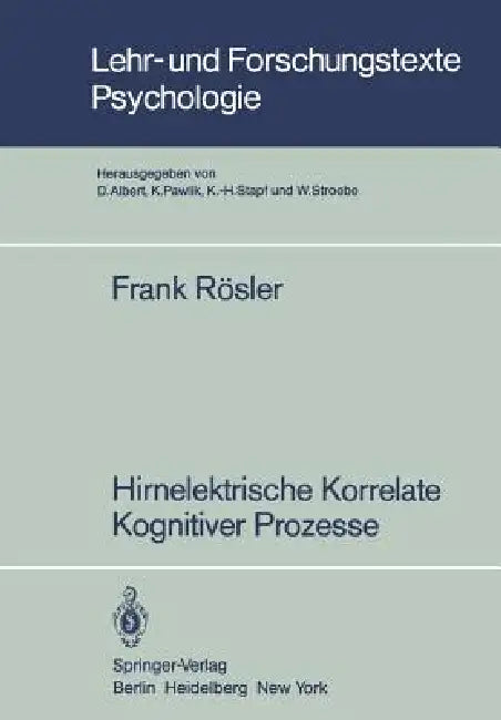 Hirnelektrische Korrelate Kognitiver Prozesse by Frank Rösler