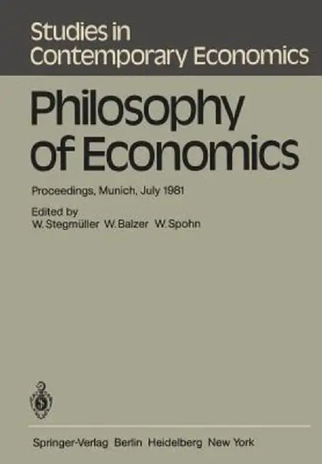 Philosophy of Economics: Proceedings, Munich, July 1981 by W. Stegmüller