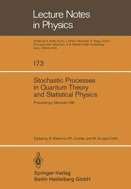 Stochastic Processes in Quantum Theory and Statistical Physics: Proceedings of the International Workshop Held in Marseille, France, June 29-July 4, 1 by S. Albeverio