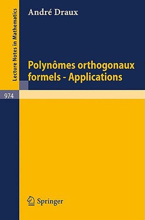 Polynomes Orthogonaux Formels: Applications by A. Draux