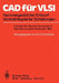 CAD Für VLSI: Rechnergestützter Entwurf Höchstintegrierter Schaltungen Vorträge Des Siemens-Symposiums Am 8. Und 9. November 1982 in München by H. G. Schwärtzel, K. H. Beckurts