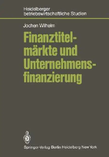 Finanztitelmärkte Und Unternehmensfinanzierung by J. Wilhelm
