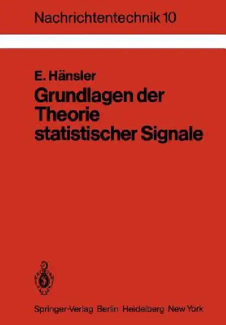 Grundlagen Der Theorie Statistischer Signale by E. Hänsler