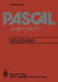Pascal Systematisch: Eine Strukturierte Einführung by F. Heston, W. Remmele, A. Seiling