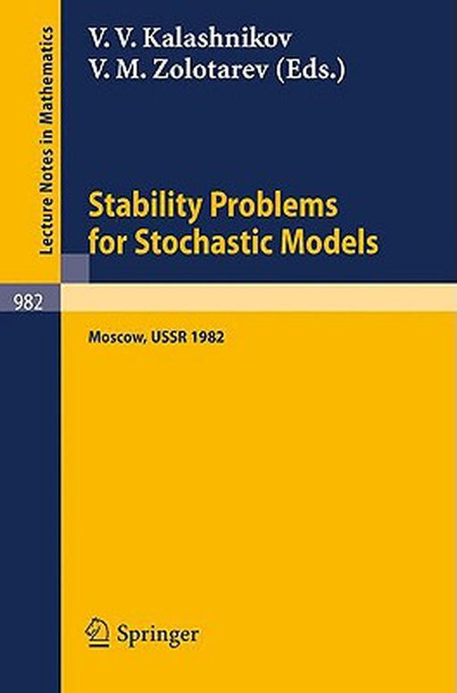 Stability Problems For Stochastic Models: Proceedings of the 6th International Seminar Held in Moscow, USSR, April 1982 by V.V. Kalashnikov, V.M. Zolotarev