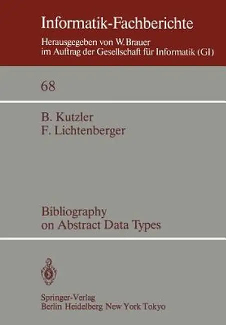 Bibliography on Abstract Data Types by B. Kutzler