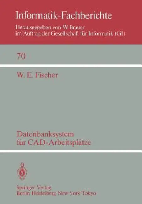 Datenbanksystem Für Cad-Arbeitsplätze by W. E. Fischer