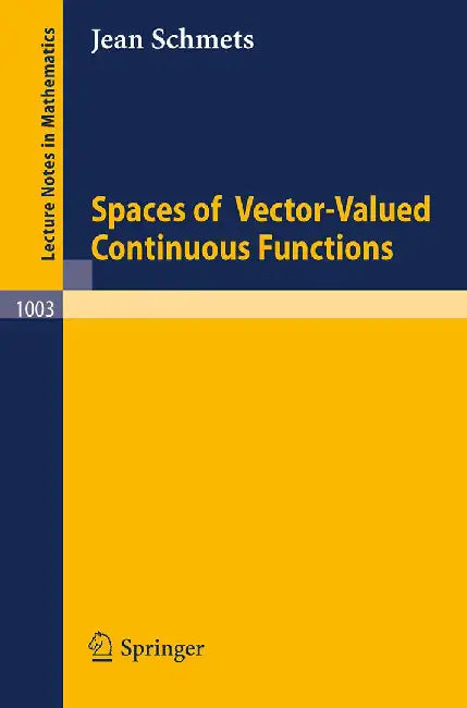 Spaces Of Vector-Valued Continuous Functions by J. Schmets