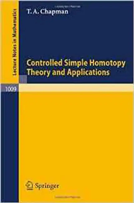 Controlled Simple Homotopy Theory And Applications  (Vol. 1009) by T.A. Chapman