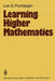 Learning Higher Mathematics: Part I: The Method of Coordinates Part II: Analysis of the Infinitely Small by L. S. Pontrjagin