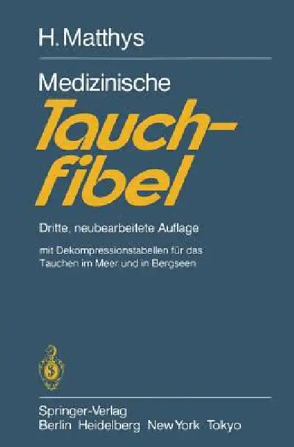 Medizinische Tauchfibel: Dritte, Neubearbeitete Auflage by H. Matthys