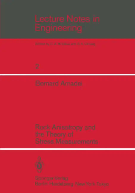 Rock Anisotropy and the Theory of Stress Measurements by Bernard Amadei