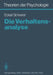 Theorien Der Psychologie: Band 6: Die Verhaltensanalyse by E. Scheerer