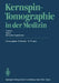 Kernspin-Tomographie in Der Medizin: Theorie - PRAXIS - Klinische Ergebnisse by S. Wende, M. Thelen