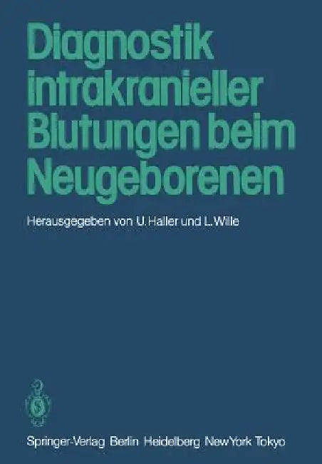 Diagnostik Intrakranieller Blutungen Beim Neugeborenen by U. Haller, L. Wille