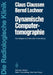 Dynamische Computertomographie: Grundlagen Und Klinische Anwendung by R. Schmiedel, C. Claussen, B. Lochner