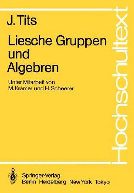 Liesche Gruppen Und Algebren by M. Krämer, J. Tits, H. Scheerer