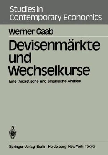 Devisenmärkte Und Wechselkurse: Eine Theoretische Und Empirische Analyse by W. Gaab