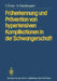 Früherkennung Und Prävention Von Hypertensiven Komplikationen in Der Schwangerschaft by T. Öney, E. J. Plotz, H. Kaulhausen