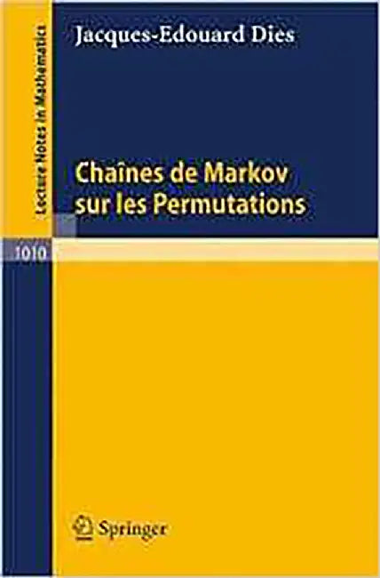 Chaines De Markov Sur Les Permutations  (Vol. 1010) by J.E. Dies