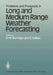 Problems and Prospects in Long and Medium Range Weather Forecasting by D. M. Burridge