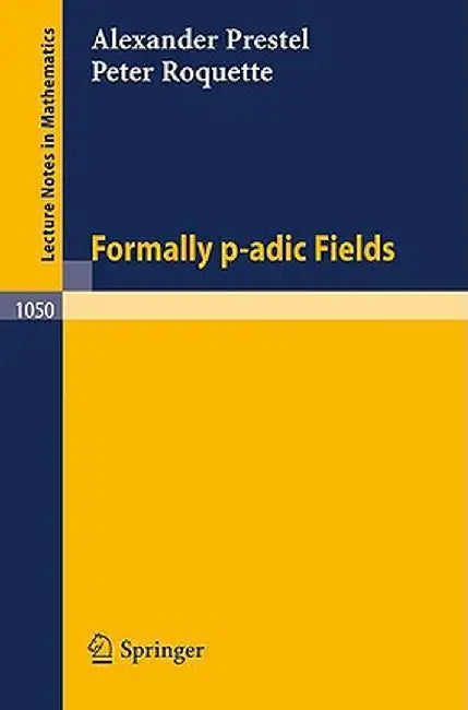 Formally P-Adic Fields by A. Prestel
