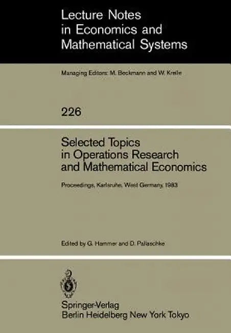 Selected Topics in Operations Research and Mathematical Economics: Proceedings of the 8th Symposium on Operations Research, Held at the University of by G. Hammer
