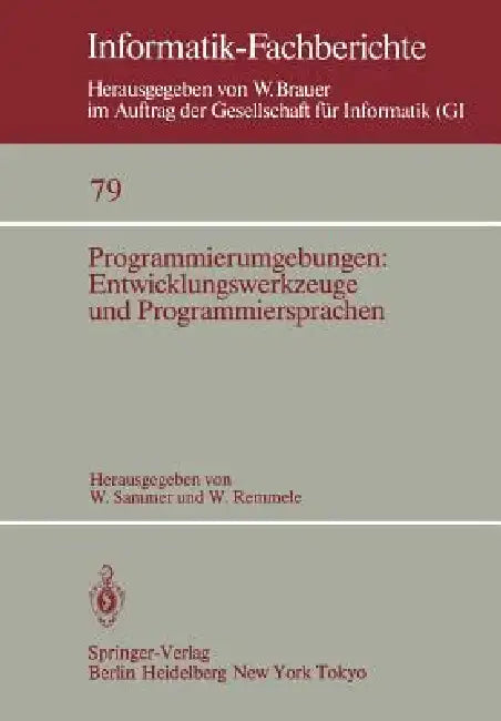 Programmierumgebungen: Entwicklungswerkzeuge Und Programmiersprachen by W. Sammer, W. Remmele