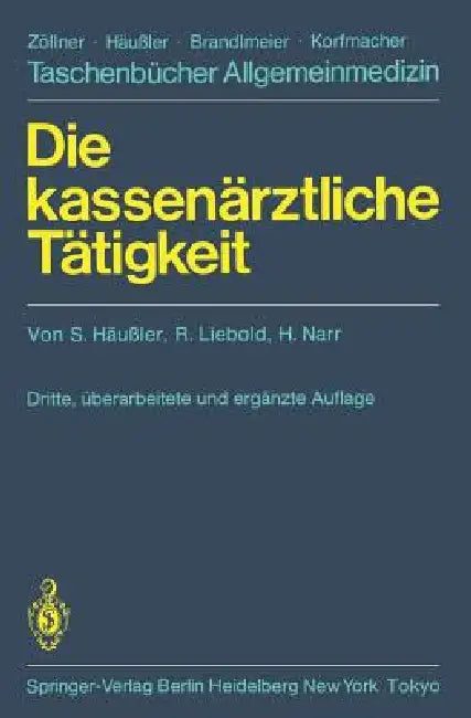 Die Kassenärztliche Tätigkeit by S. Häussler, R. Liebold, H. Narr
