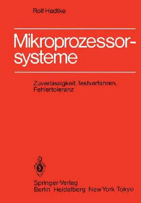 Mikroprozessorsysteme: Zuverlässigkeit, Testverfahren, Fehlertoleranz by R. Hedtke