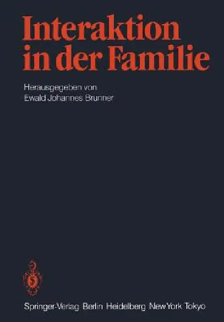 Interaktion in Der Familie by W. Becker, E. J. Brunner