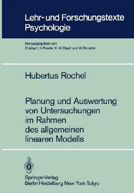 Planung Und Auswertung Von Untersuchungen Im Rahmen Des Allgemeinen Linearen Modells by Hubertus Rochel