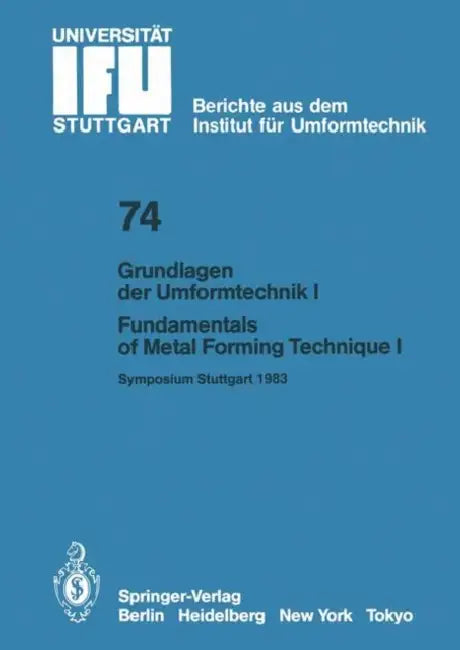 Grundlagen Der Umformtechnik -- Stand Und Entwicklungstrends / Fundamentals of Metal Forming Technique-State and Trends: Vorträge Des Internationalen by K. Lange